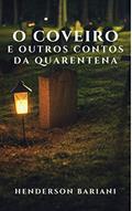 Ler O coveiro e outros contos da quarentena, do autor Henderson Bariani