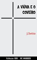 Ler A Viúva e o Coveiro, do autor Josué Setta