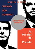 Ler "EU NÃO SOU COVEIRO": AS PÉROLAS DO PRESIDA, do autor WARLEY DI BRITO