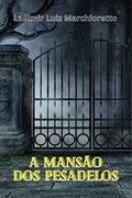 Ler A mansão dos pesadelos, do autor Ladimir Luiz Marchioretto Ler A mansão dos pesadelos, do autor Ladimir Luiz Marchioretto