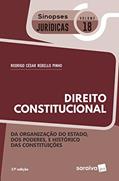 Ler Direito Constitucional. Da Organização do Estado, dos Poderes e Histórico das Constituições - Coleção Sinopses Jurídicas 18, do autor Rodrigo César Rebello Pinho