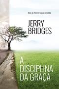Ler Disciplina da Graça, a, do autor Jerry Bridges