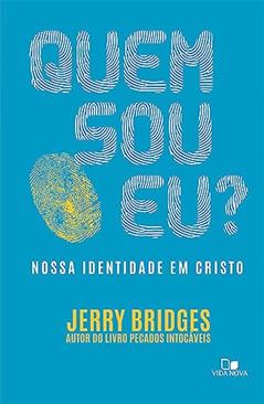 Quem sou eu?, do autor Jerry Bridges