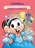 Ler Turma da Mônica - Clássicos Ilustrados - Cinderela, do autor Mauricio de Sousa