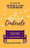 Ler O último baile de Cinderele (Universo Esquecer Livro 1), do autor Alan Silva; Grasiela Lima Ler O último baile de Cinderele (Universo Esquecer Livro 1), do autor Alan Silva; Grasiela Lima