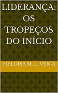Ler Liderança: Os tropeços do início, do autor Heloisa M. L. Veiga