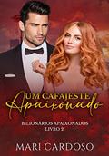 Ler Um Cafajeste Apaixonado (Bilionários Apaixonados Livro 2), do autor Mari Cardoso Ler Um Cafajeste Apaixonado (Bilionários Apaixonados Livro 2), do autor Mari Cardoso