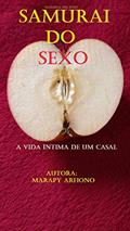Ler Samurai do sexo: A vida íntima de um casal, do autor Maria Aparecida Arnold Honorato Honorato
