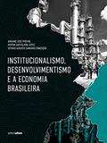 Ler Institucionalismo, desenvolvimentismo e a economia brasileira, do autor Adriano José Pereira; Herton Castiglioni Lopes; Octavio Augusto Camargo Conceição