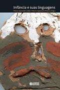 Ler Infância e suas linguagens, do autor Marcia Aparecida Gobbi; Mônica Appezzato Pinazza