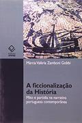 Ler A ficcionalização da História: Mito e paródia na narrativa portuguesa contemporânea, do autor Marcia Valeria Zamboni Gobbi Ler A ficcionalização da História: Mito e paródia na narrativa portuguesa contemporânea, do autor Marcia Valeria Zamboni Gobbi
