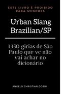 Ler Urban Slang Brazilian /SP vol 2 atualizado: 1350 gírias de São Paulo que vc não vai achar no dicionário, do autor Angelo Christian Gobbi