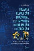 Ler A quarta revolução industrial e seus impactos na civilização e na educação 4.0, do autor André Gobbo