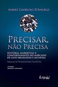 Ler Precisar Na~o Precisa, do autor André Cauduro D'Angelo
