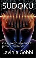 Ler SUDOKU: Os segredos do Sudoku jamais revelados, do autor Lavinia Gobbi; Hercules Gobbi Ler SUDOKU: Os segredos do Sudoku jamais revelados, do autor Lavinia Gobbi; Hercules Gobbi