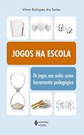 Ler Jogos na escola: Os jogos nas aulas como ferramenta pedagógica, do autor Vilmar Rodrigues dos Santos