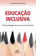 Ler Educação inclusiva: Práticas pedagógicas para uma escola sem exclusões, do autor Luzia Guacira dos Santos Silva