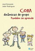 Ler Com dinâmicas de grupo também se aprende, do autor Jader Rodrigues; José Osmando