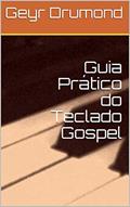 Ler Guia Prático do Teclado Gospel, do autor Geyr Drumond