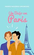 Ler Um Beijo em Paris, do autor Pedro Rogério Drumond