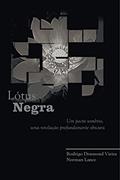 Ler Lótus Negra : Um pacto sombrio, uma revelação profundamente obscura, do autor Rodrigo Drumond Vieira; Norman Lance Ler Lótus Negra : Um pacto sombrio, uma revelação profundamente obscura, do autor Rodrigo Drumond Vieira; Norman Lance