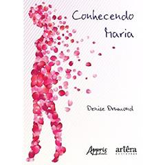 Conhecendo Maria, do autor Denise Drumond