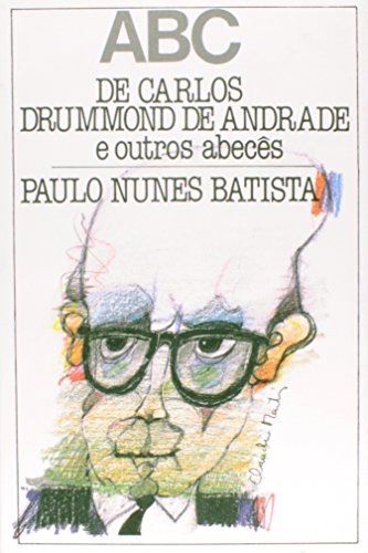 Ler ABC De Carlos Drumond De Andrade E Outros Abeces, do autor Paulo N. Batista