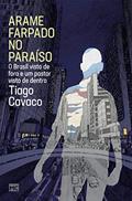 Ler Arame farpado no paraíso: O Brasil visto de fora e um pastor visto de dentro, do autor Tiago Cavaco