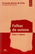 Ler Folhas do outono: Ética e valores, do autor Fernando Bastos de Ávila
