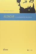 Ler Alencar. O Combatente das Letras, do autor Alcmeno Bastos Ler Alencar. O Combatente das Letras, do autor Alcmeno Bastos