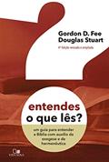 Ler Entendes o que Lês? - 4ª ed. Revisada e Ampliada, do autor Gordon D. Fee e Douglas Stuart