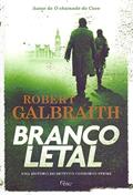 Ler Branco letal, do autor Robert Galbraith