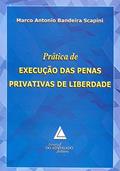 Ler Prática De Execução Das Penas Privativas De Liberdade, do autor Marco Antonio Bandeira Scapini