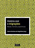 Ler História oral e migrações: Memória, método, experiências, do autor Valéria Barbosa de Magalhães