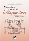 Ler Migração e trabalho na contemporaneidade: os Haitianos no oeste do Paraná, do autor Claudimara Cassoli Bortoloto Ler Migração e trabalho na contemporaneidade: os Haitianos no oeste do Paraná, do autor Claudimara Cassoli Bortoloto