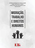 Ler Migração, Trabalho e Direitos Humanos, do autor Antonio Rodrigues de Freitas Júnior; Daniel Bertolucci Torres; Jorge Cavalcanti Boucinhas Filho Ler Migração, Trabalho e Direitos Humanos, do autor Antonio Rodrigues de Freitas Júnior; Daniel Bertolucci Torres; Jorge Cavalcanti Boucinhas Filho