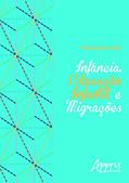 Ler Infância, educação infantil e migrações, do autor Rosali Rauta Siller Ler Infância, educação infantil e migrações, do autor Rosali Rauta Siller