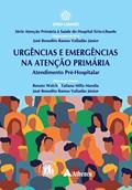 Ler Urgência e Emergências na Atenção Primária: Atendimento Pré-hospitalar, do autor Renato Walch; Tatiana Milla Mandia; José Benedito Ramos Valladão Júnior