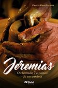 Ler Jeremias: O chamado e a paixão de um profeta, do autor Abner Ferreira