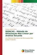 Ler MONCAS - Método de Otimização Não Linear por Análise Secante: Um Método Heurístico de Otimização Não Linear Irrestrita, do autor Alves de Abreu Ronaldo Ler MONCAS - Método de Otimização Não Linear por Análise Secante: Um Método Heurístico de Otimização Não Linear Irrestrita, do autor Alves de Abreu Ronaldo