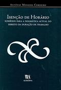 Ler Isenção de Horário, do autor António Menezes Cordeiro Ler Isenção de Horário, do autor António Menezes Cordeiro