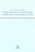 Ler Apontamentos Sobre a Jurisprudência Comunitária em Matéria de Isenções do IVA, do autor Rui Laires Ler Apontamentos Sobre a Jurisprudência Comunitária em Matéria de Isenções do IVA, do autor Rui Laires