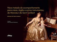 Novo Tratado de Acompanhamento Para Cravo, órgão e Outros Instrumentos, de Monsieur de Saint Lambert, do autor Monsieur de Saint Lambert