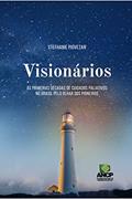 Ler Visionários: As primeiras décadas de cuidados paliativos no Brasil pelo olhar dos Pioneiros, do autor Stefhanie Piovezan Ler Visionários: As primeiras décadas de cuidados paliativos no Brasil pelo olhar dos Pioneiros, do autor Stefhanie Piovezan