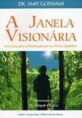 Ler A Janela Visionária, do autor Amit Goswami