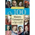 Ler Os 100 Maiores Visionários do Século XX, do autor Freddie Whitefield Ler Os 100 Maiores Visionários do Século XX, do autor Freddie Whitefield