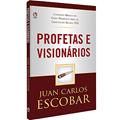 Ler Profetas e visionários, do autor Juan Carlos Escobar Ler Profetas e visionários, do autor Juan Carlos Escobar