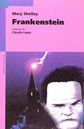 Ler Frankenstein, do autor Cláudia Lopes; Mary Shelley Ler Frankenstein, do autor Cláudia Lopes; Mary Shelley