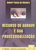 Ler Recurso de Agravo e sua Processualização, do autor Avenir Passo de Oliveira