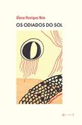 Ler Os Odiados do sol, do autor Afonso Henriques Neto Ler Os Odiados do sol, do autor Afonso Henriques Neto